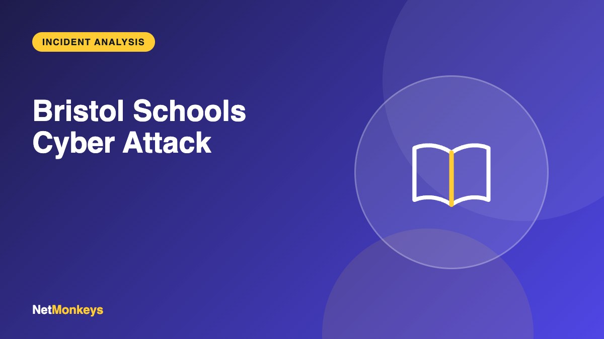 Bristol Schools Cyber Attack: What We Know and Lessons cover image