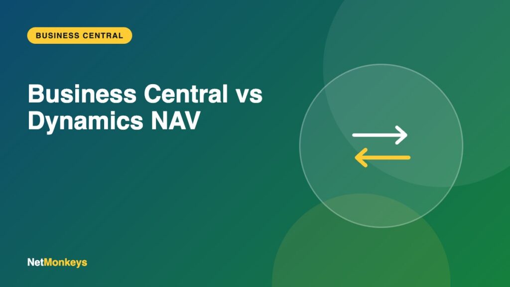 Business Central vs Dynamics NAV - NetMonkeys