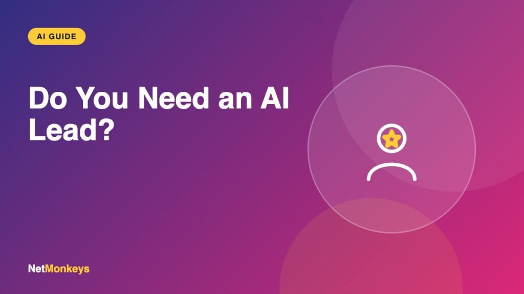 Do You Need an AI Lead? - NetMonkeys