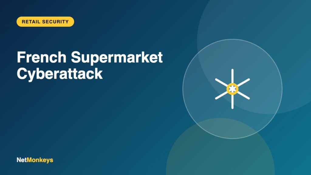 French Supermarket Cyberattack: Lessons for Retailers cover image