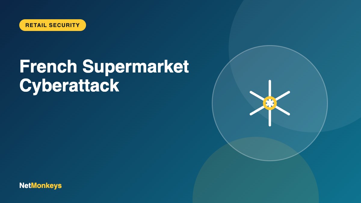 French Supermarket Cyberattack: Lessons for Retailers cover image