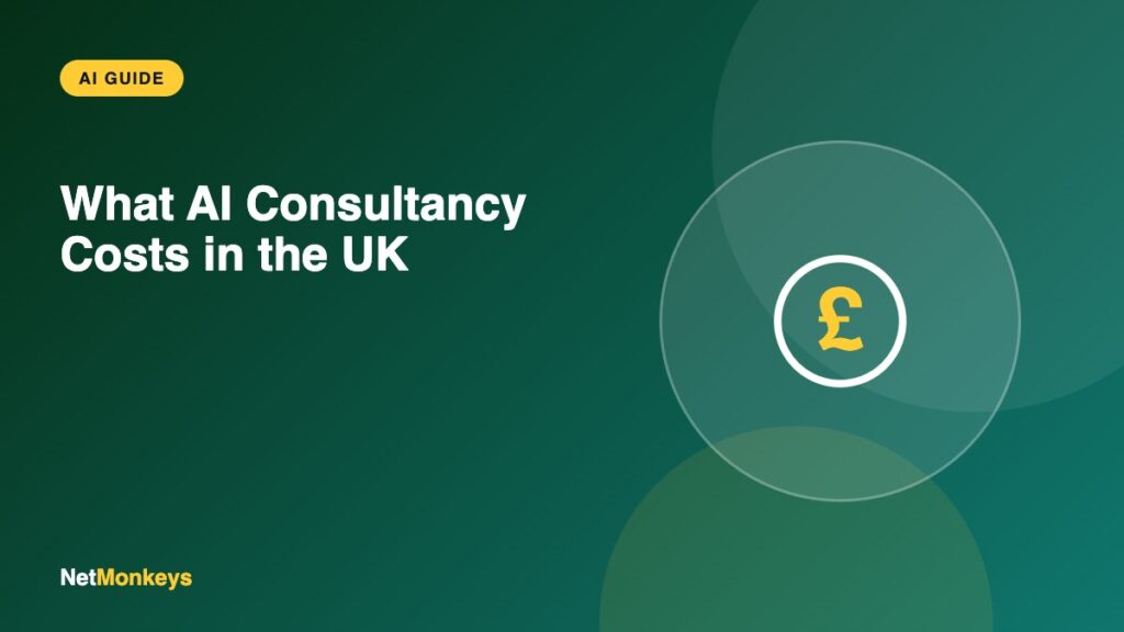 What AI Consultancy Costs in the UK - NetMonkeys