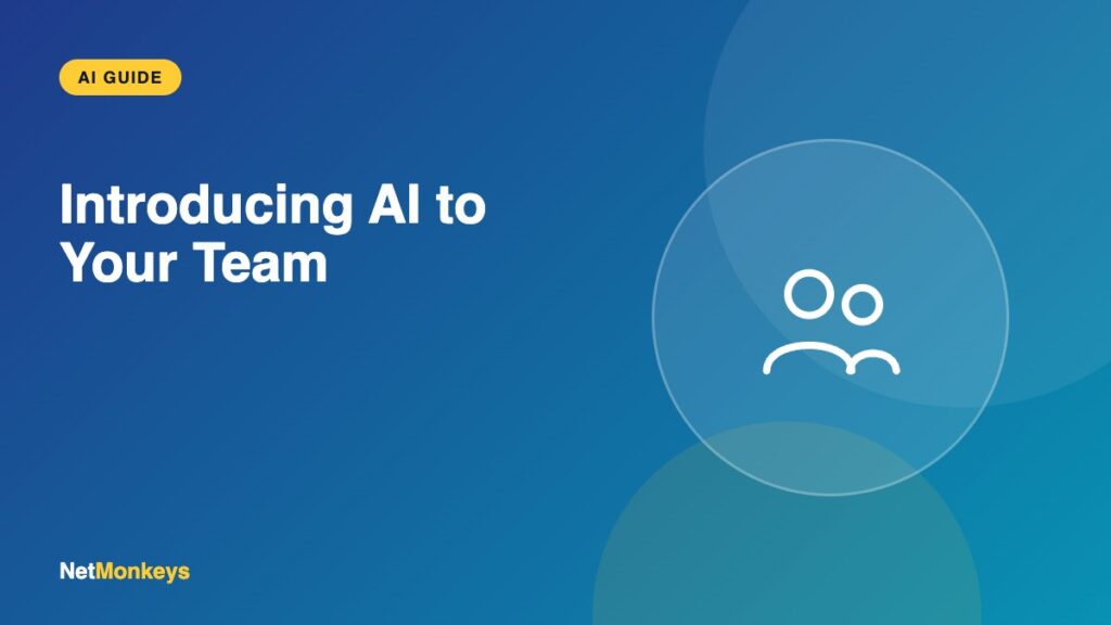 Introducing AI to Your Team - NetMonkeys