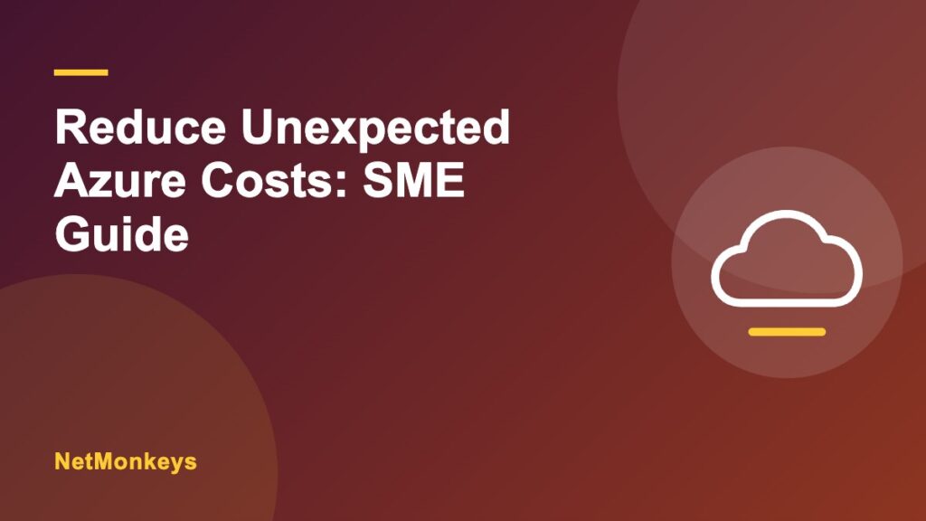 How do we reduce unexpected Microsoft Azure costs?