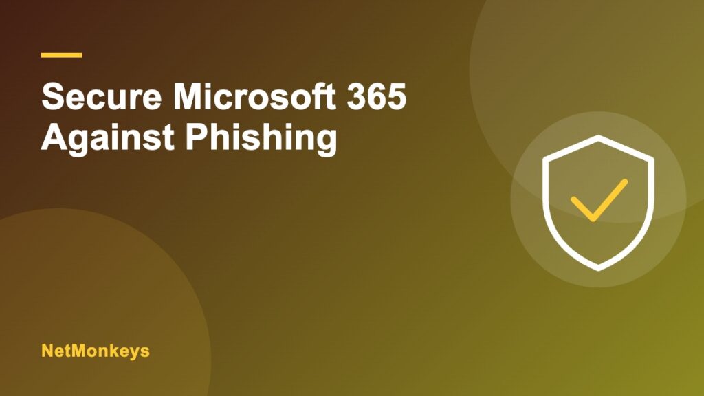 How do we secure Microsoft 365 against phishing and account compromise?