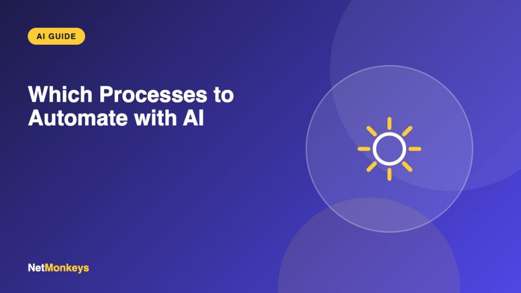 Which Processes to Automate with AI - NetMonkeys